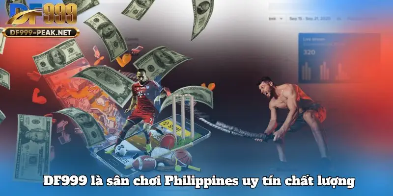 DF999 là sân chơi Philippines uy tín chất lượng